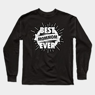 Best Mom Ever' Coolest Mom-Mom Long Sleeve T-Shirt